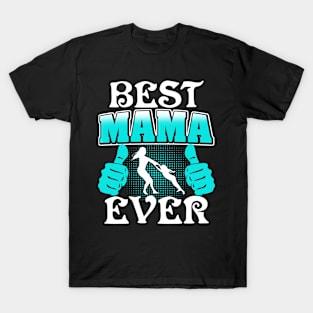 Best Mama Ever T-Shirt